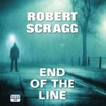 End of the Line, Robert Scragg