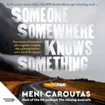 Someone Somewhere Knows Something, Meni Caroutas