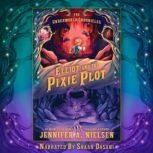 Elliot and the Pixie Plot, Jennifer A. Nielsen