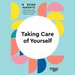Taking Care of Yourself, Harvard Business Review