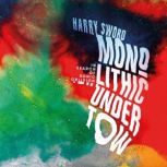 Monolithic Undertow, Harry Sword