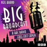 Big Broadcast, Neil Brand