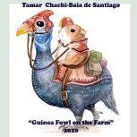 Guinea Fowl on The Farm, Tamar ChachiBaia de Santiago