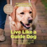 Live Like a Guide Dog, Michael Hingson