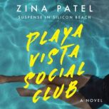 Playa Vista Social Club Suspense in Silicon Beach, Zina Patel