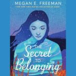 The Secret to Belonging, Megan E. Freeman