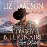 Her Cowboy Billionaire Bull Rider An Everett Sisters Novel, Liz Isaacson