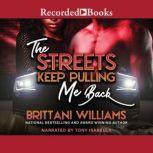 The Streets Keep Pulling Me Back, Brittani Williams