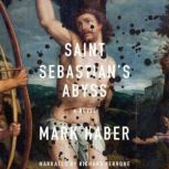 Saint Sebastians Abyss, Mark Haber
