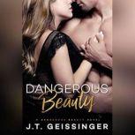 Dangerous Beauty, J. T. Geissinger