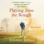 Playing from the Rough, Jimmie James
