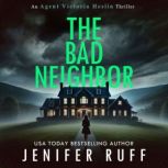 The Bad Neighbor, Jenifer Ruff
