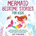 Mermaid Bedtime Stories for Kids Mag..., Joy Palmer