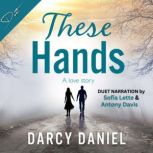 These Hands, Darcy Daniel