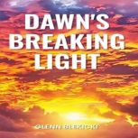 Dawns Breaking Light, Glenn Blekicki