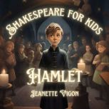 Hamlet  Shakespeare for kids, Jeanette Vigon