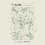 Grateful, Allison Brost