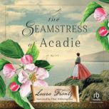 The Seamstress of Acadie, Laura Frantz