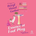 Essence of Foul Play, Daryl Wood Gerber