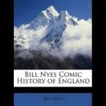Comic History of England, Bill Nye