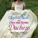 The Once and Future Duchess, Sophia Nash