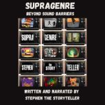 Supragenre Beyond Sound Barriers, Stephen The Storyteller