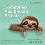 Sometimes You Should Be Late, Alex Snider