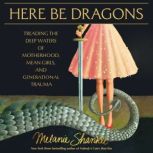 Here Be Dragons, Melanie Shankle