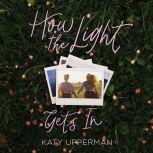 How the Light Gets In, Katy Upperman