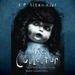 The Collector, K.R. Alexander