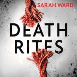 Death Rites, Sarah Ward