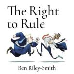 The Right to Rule, Ben RileySmith