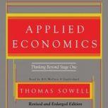 Applied Economics Thinking Beyond Stage One: Second Edition, Thomas Sowell