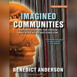 Imagined Communities Reflections on the Origin and Spread of Nationalism, Benedict Anderson