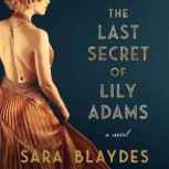 The Last Secret of Lily Adams, Sara Blaydes