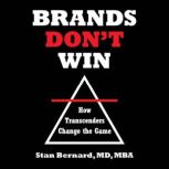 Brands Dont Win, Stan Bernard MD
