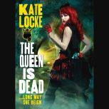 The Queen Is Dead, Kate Locke