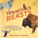 Tenacious Beasts, Christopher J. Preston