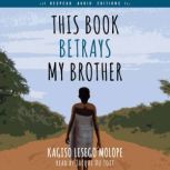 This Book Betrays My Brother, Kagiso Lesego Molope