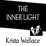 The Inner Light an Audioshort, Krista Wallace