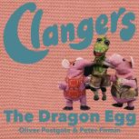 Clangers The Dragon Egg, Oliver Postgate