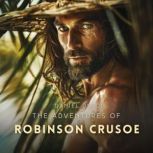 The Adventures of Robinson Crusoe, Daniel Defoe