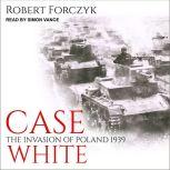 Case White, Robert Forczyk