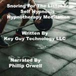 Snoring For The Listener Self Hypnosi..., Key Guy Technology LLC