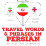 Travel words and phrases in Persian, J. M. Gardner