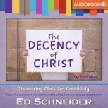 The Decency of Christ, Ed Schneider