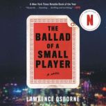 The Ballad of a Small Player, Lawrence Osborne