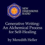 Generative Writing An Alchemical Pro..., Meredith Heller