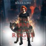 In the Arms of the Rogue Book One, Bella Lore