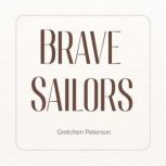 Brave Sailors, Gretchen Peterson